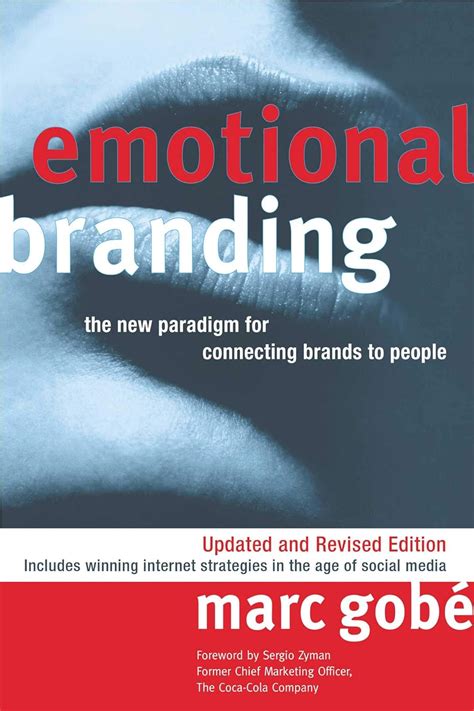  Emotional Branding:  The New Paradigm for Connecting Brands to People - A Masterpiece Unveiling the Soul of Marketing