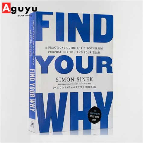  Find Your Why: A Practical Guide for Discovering Purpose for You and Your Team -  위대한 목적을 찾아내는 탐험 그리고 그 안에서의 감동적인 리더십!