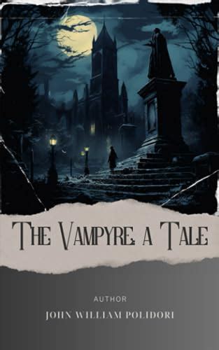  The Vampyre – A Gothic Masterpiece of Lust and Dread!